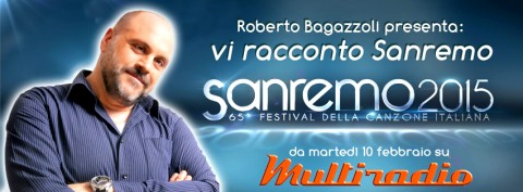 Roberto Bagazzoli - vi racconto Sanremo - su Multiradio da martedì 10 febbraio
