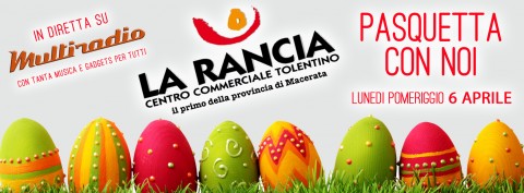 Pasquetta Con Noi - lunedi 6 aprile Multiradio in diretta dal centro commerciale La Rancia - 